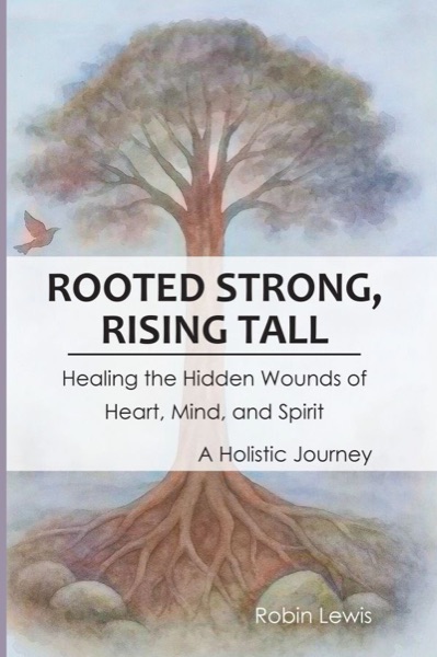 Cover of Rooted Strong, Rising Tall